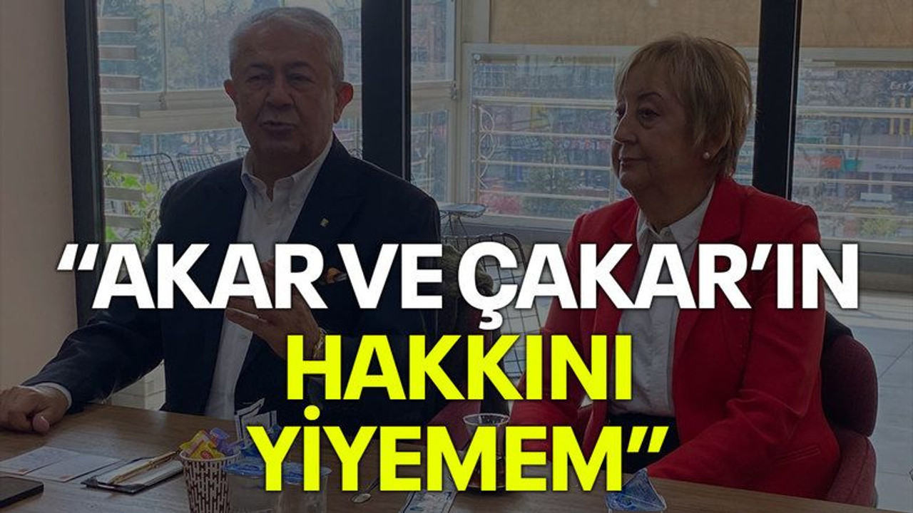 "Akar ve Çakar’ın hakkını yiyemem"