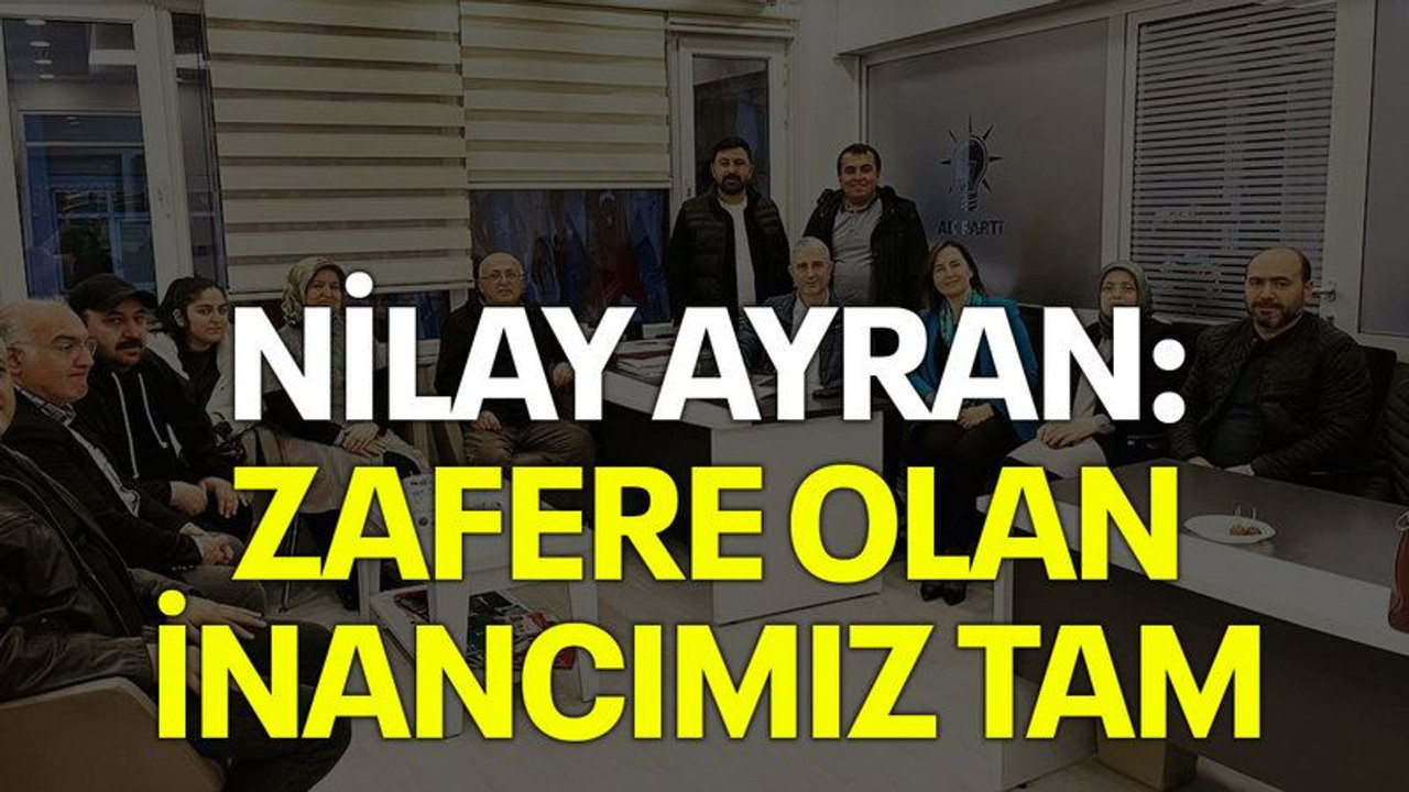 Nilay Ayran: Zafere olan inancımız tam