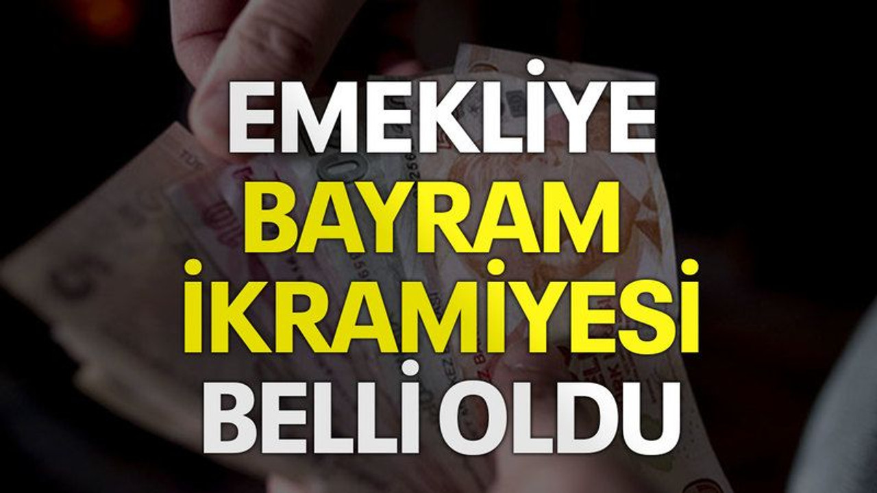 Emekliye bayram ikramiyesi belli oldu