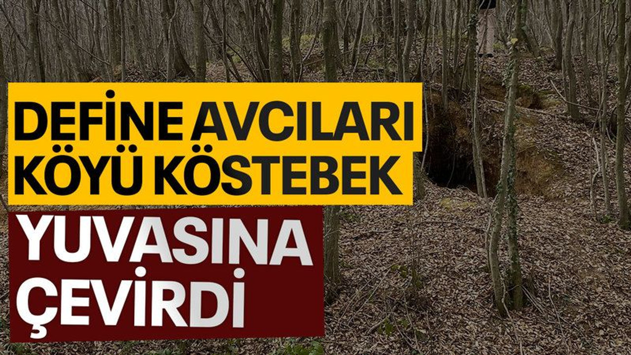 Define avcıları köyü köstebek yuvasına çevirdi