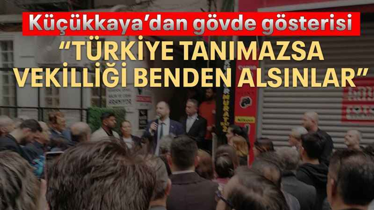 “Türkiye tanımazsa vekilliği benden alsınlar”