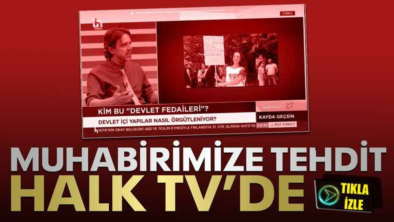 Muhabirimize tehdit Halk TV’de