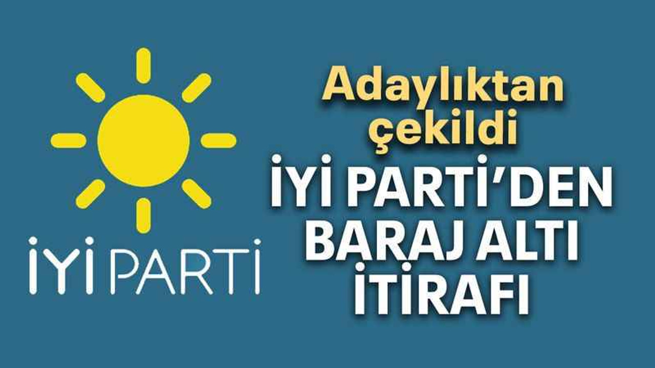 İYİ Parti’den baraj altı itirafı