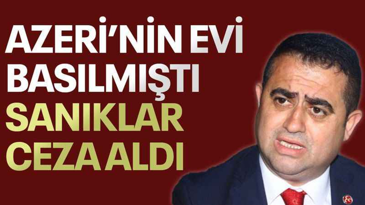 Azeri’nin evi basılmıştı sanıklar ceza aldı