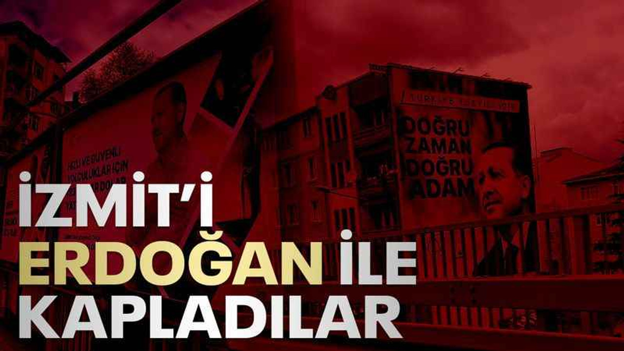 İzmit'i Erdoğan ile kapladılar!