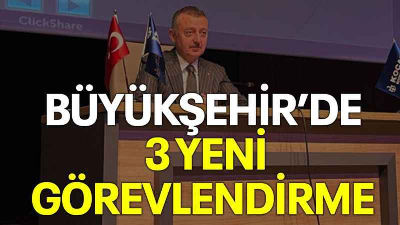 Büyükşehir’de 3 yeni görevlendirme