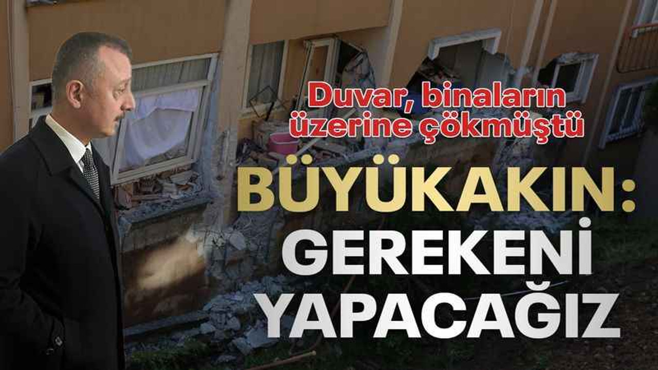 İstinat duvarı, binaların üzerine çökmüştü, Büyükakın, duruma el attı