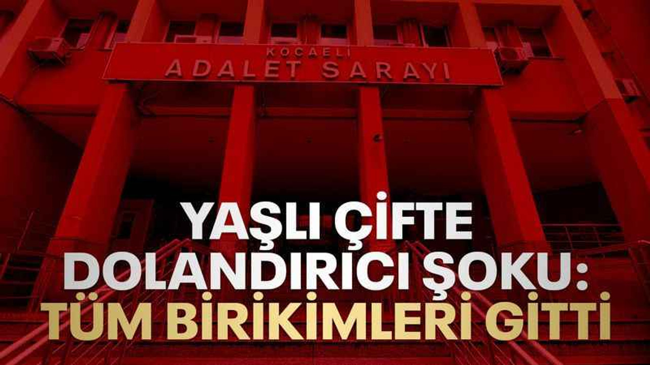 Yaşlı çifte dolandırıcı şoku: Tüm birikimleri gitti