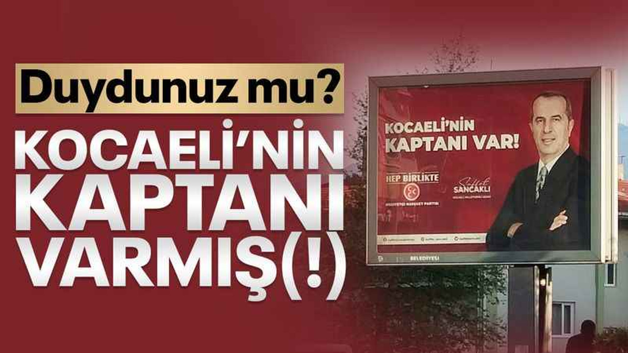 Duydunuz mu? Kocaeli’nin kaptanı varmış(!)