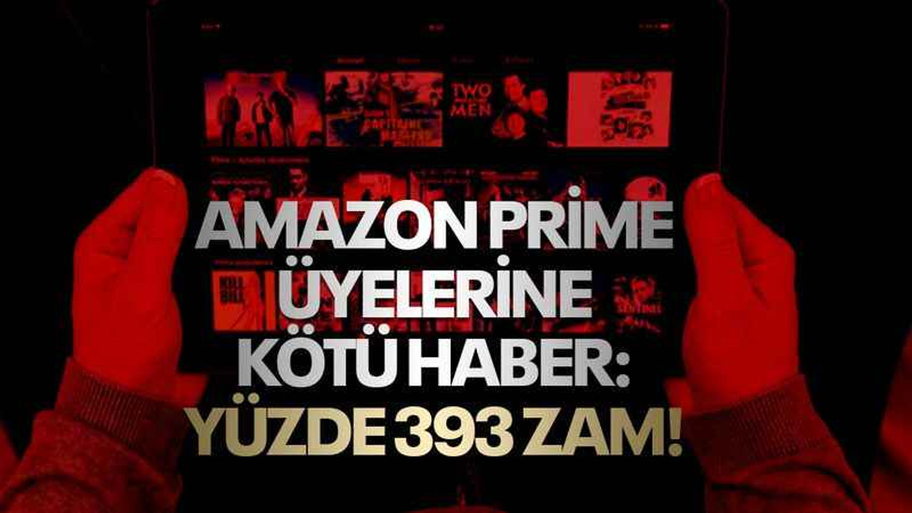Amazon Prime üyelerine kötü haber: Yüzde 393 zam!
