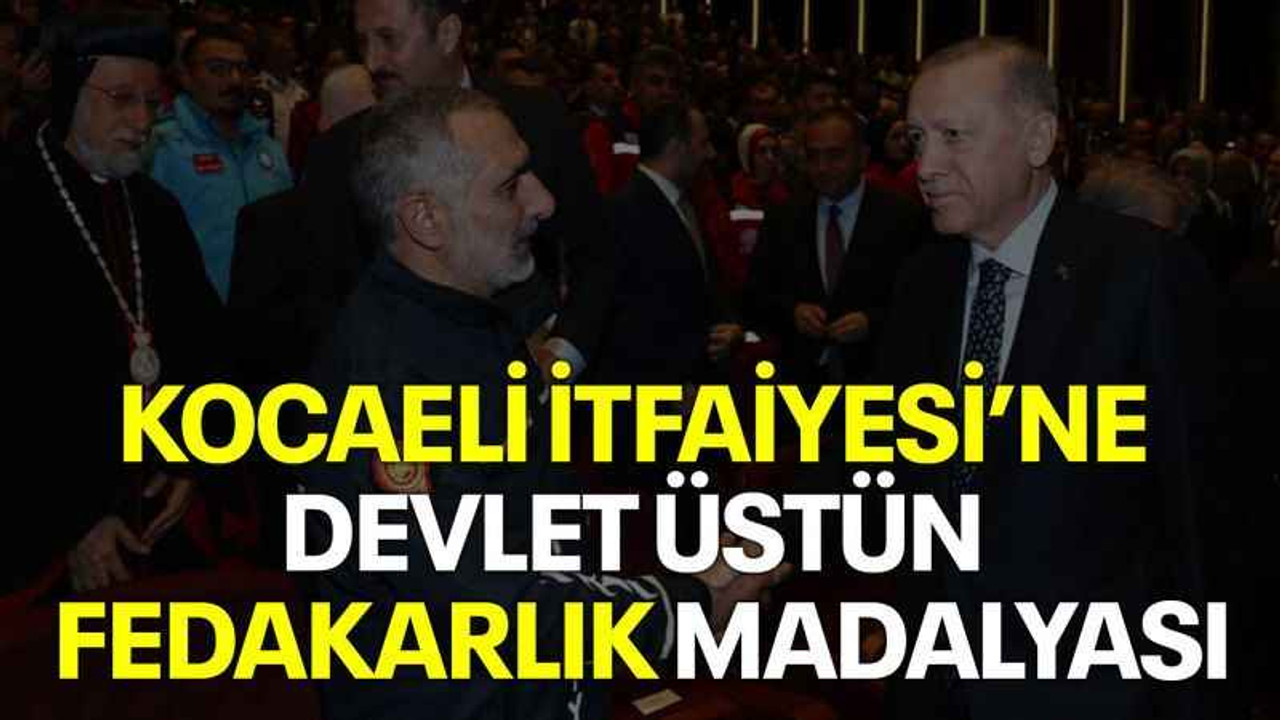 Kocaeli İtfaiyesi’ne Devlet Üstün Fedakarlık Madalyası