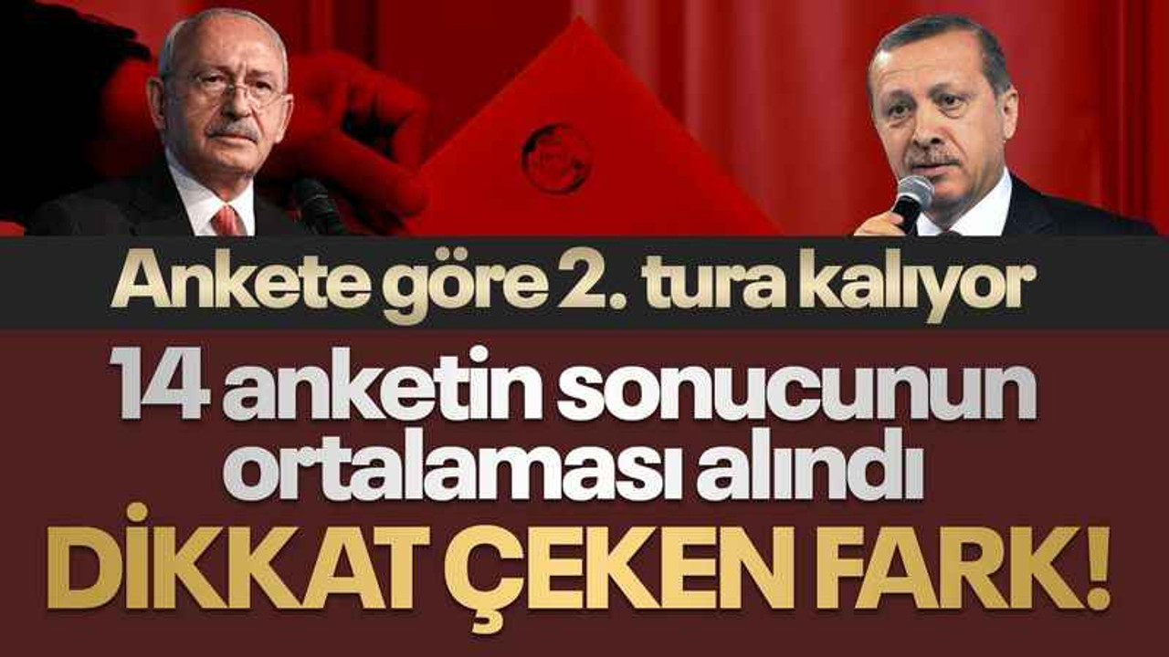 14 anketin sonucunun ortalaması alındı, dikkat çeken fark!