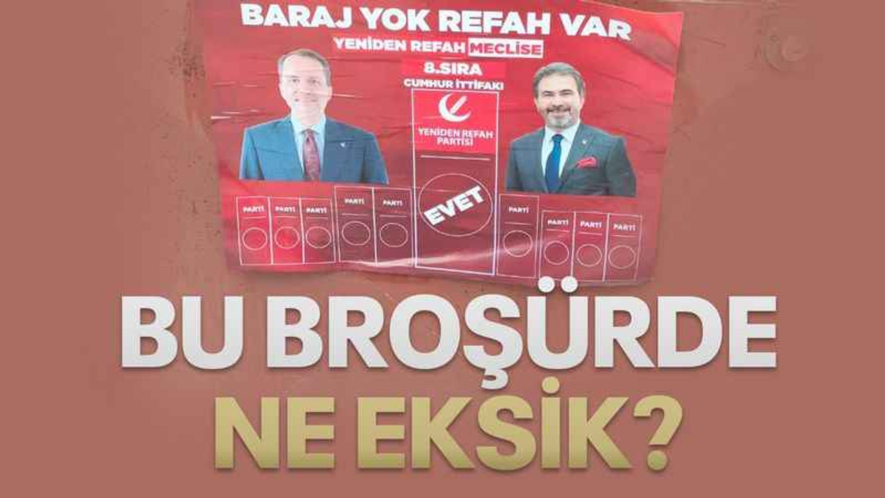 Yeniden Refah’ın broşür ve afişlerinde ne eksik?