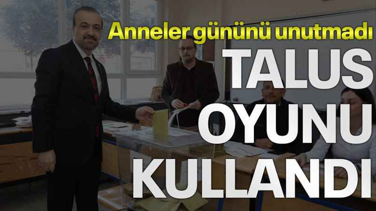 Talus oyunu kullandı, anneler gününü unutmadı