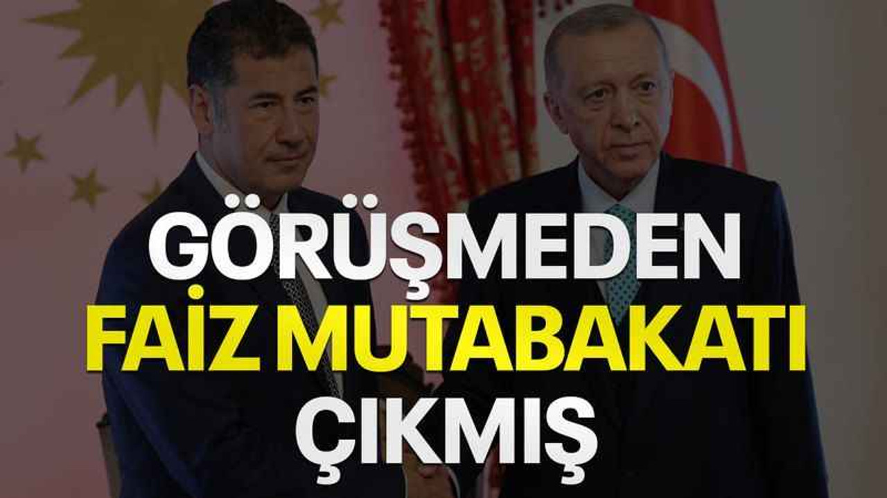 Görüşmeden faiz mutabakatı çıkmış