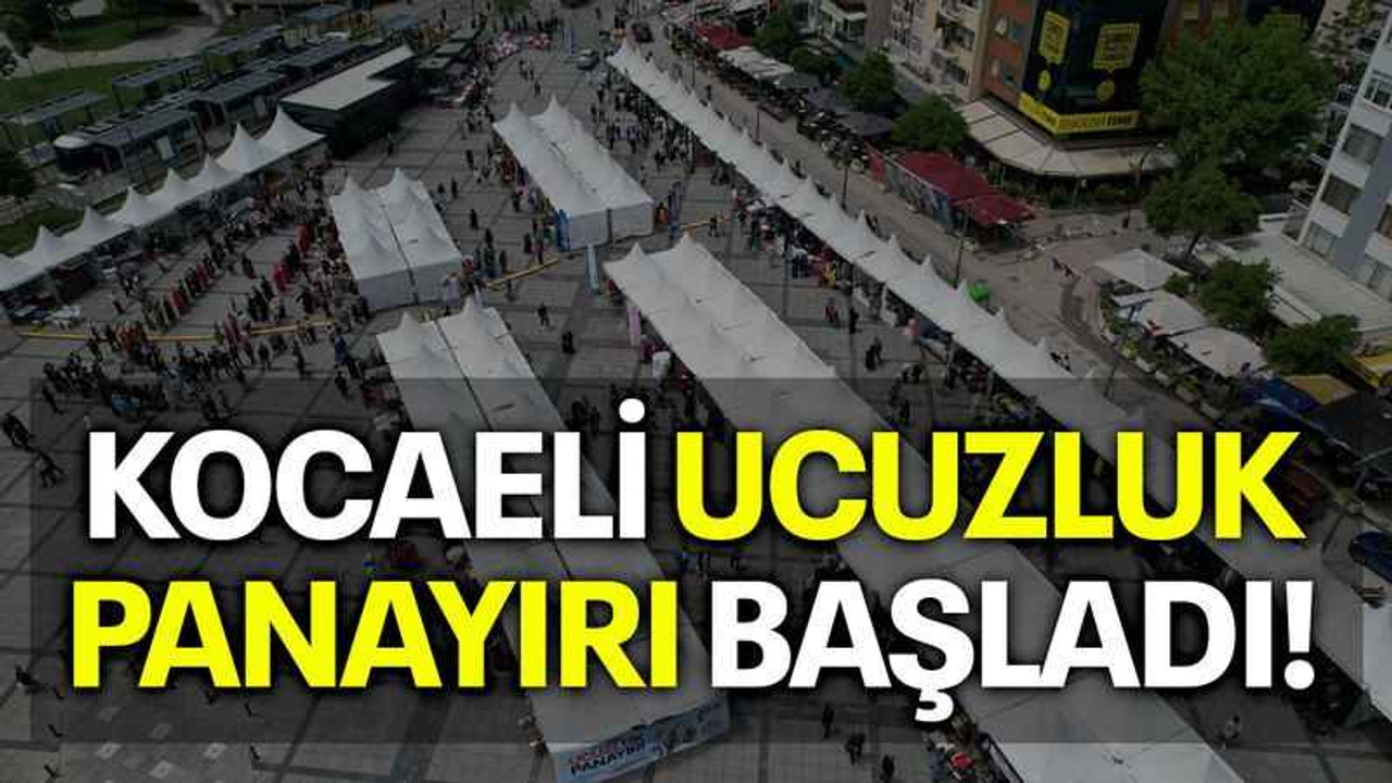 Kocaeli Ucuzluk Panayırı başladı!