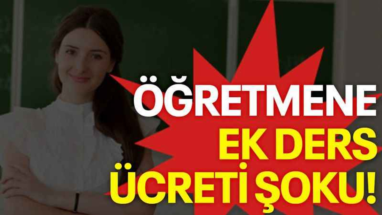 Öğretmene ek der ücreti şoku!