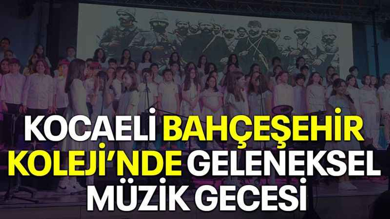 Kocaeli Bahçeşehir Koleji’nde Geleneksel Müzik Gecesi
