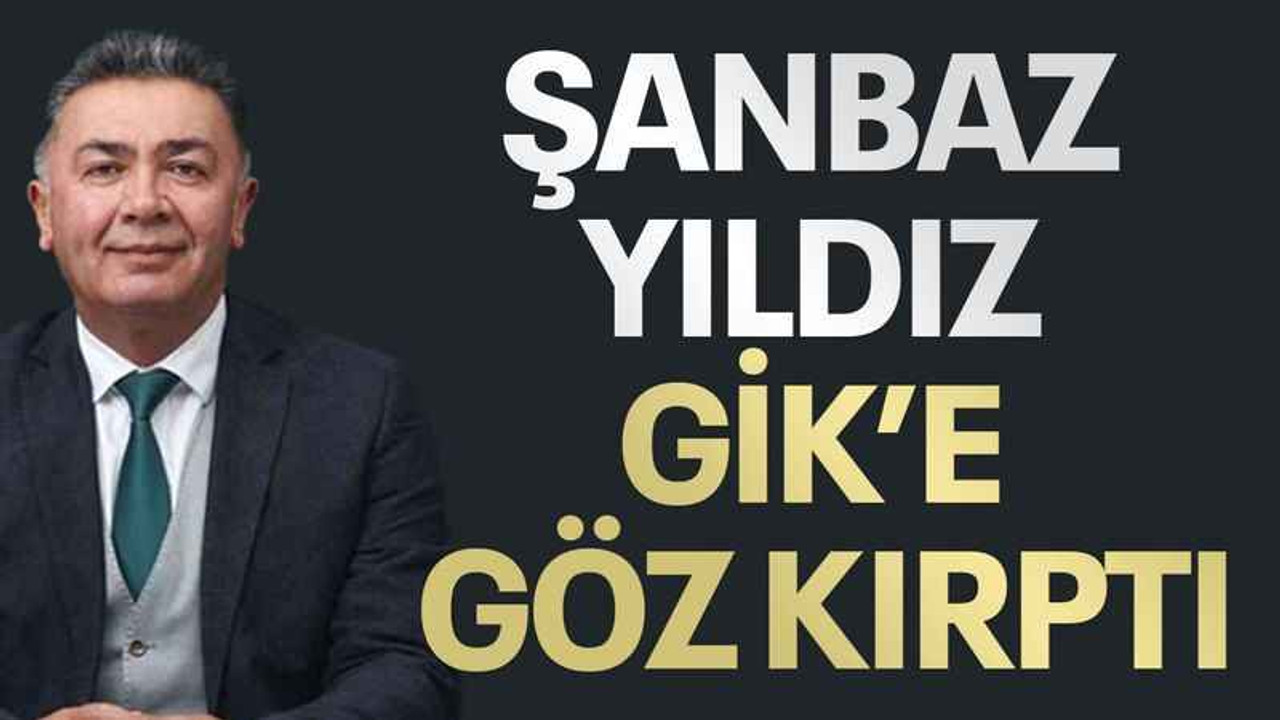 Şanbaz Yıldız GİK’e göz kırptı