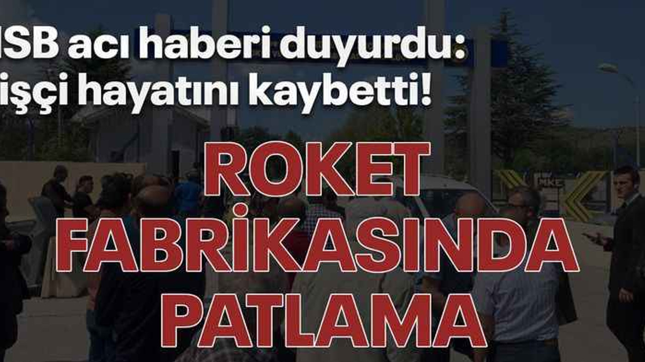 Roket fabrikasında patlama, MSB acı haberi duyurdu: 5 işçi hayatını kaybetti!