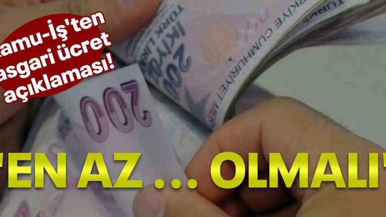 Kamu-İş'ten asgari ücret açıklaması! "En az ... olmalı"