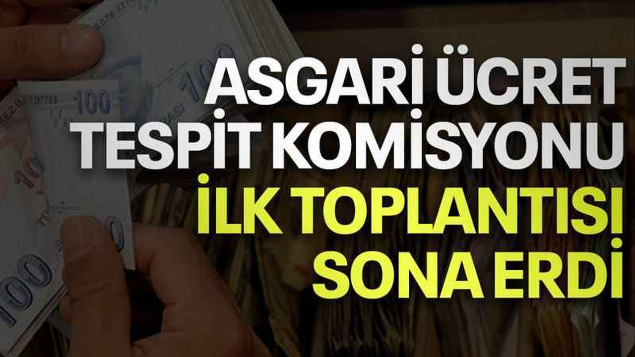 Asgari ücret tespit komisyonu ilk toplantısı sona erdi