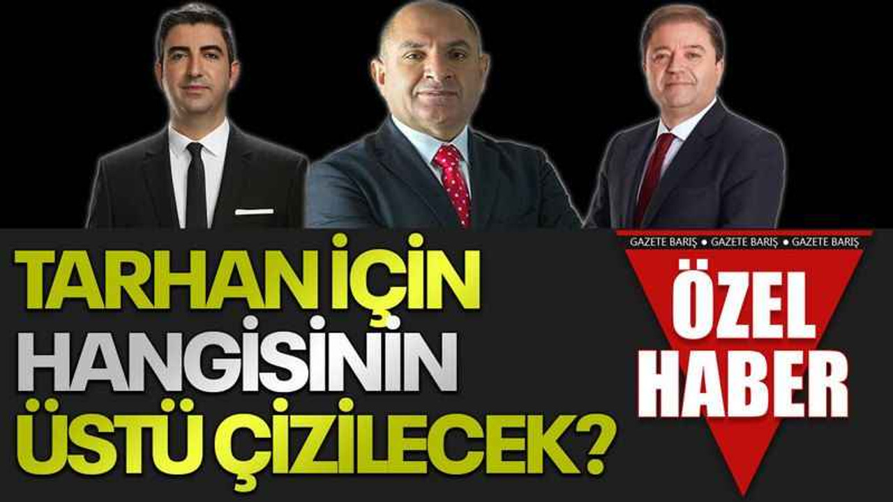 Tarhan için hangisinin üstü çizilecek?