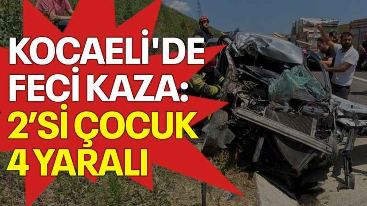 Kocaeli'de feci kaza: 2’si çocuk 4 yaralı