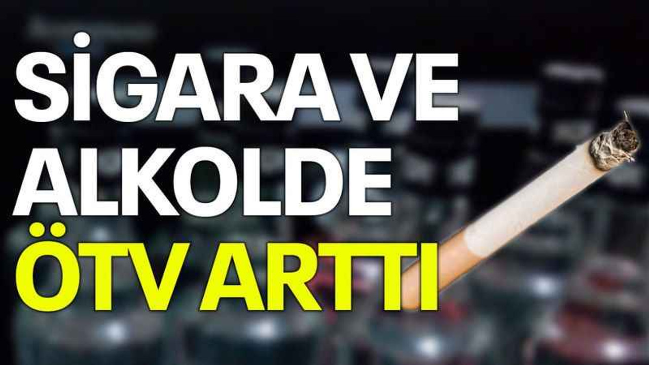 Sigara ve alkolde ÖTV arttı