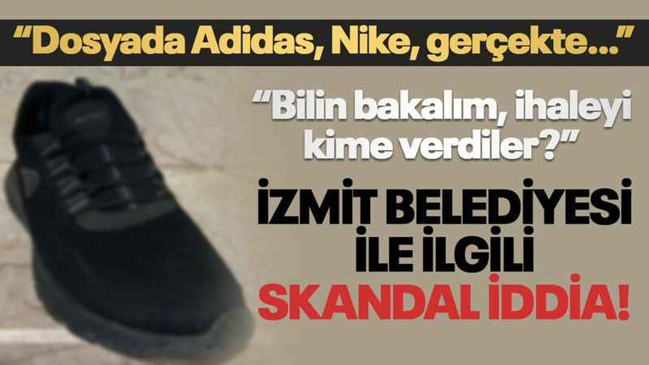 İzmit Belediyesi ile ilgili skandal iddia! “Dosyada Adidas, Nike, gerçekte…”