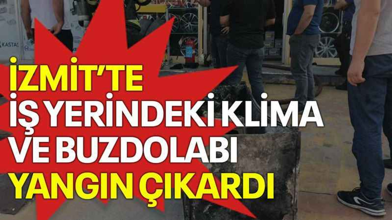 İş yerindeki klima ve buzdolabı yangın çıkardı