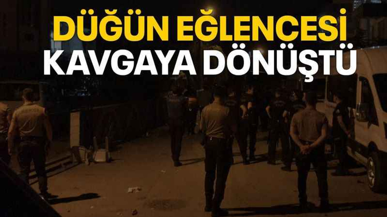 Düğün eğlencesi kavgaya dönüştü