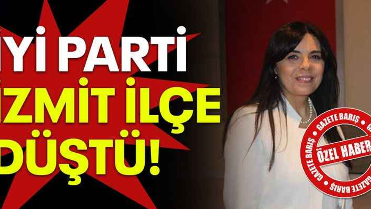 İYİ Parti İzmit İlçe düştü!