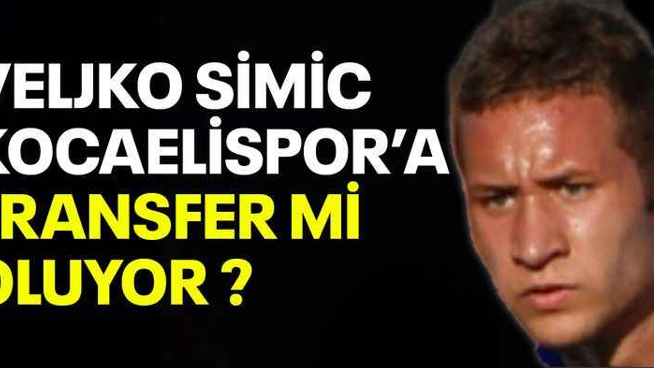Veljko Simic Kocaelispor’a transfer mi oluyor ?