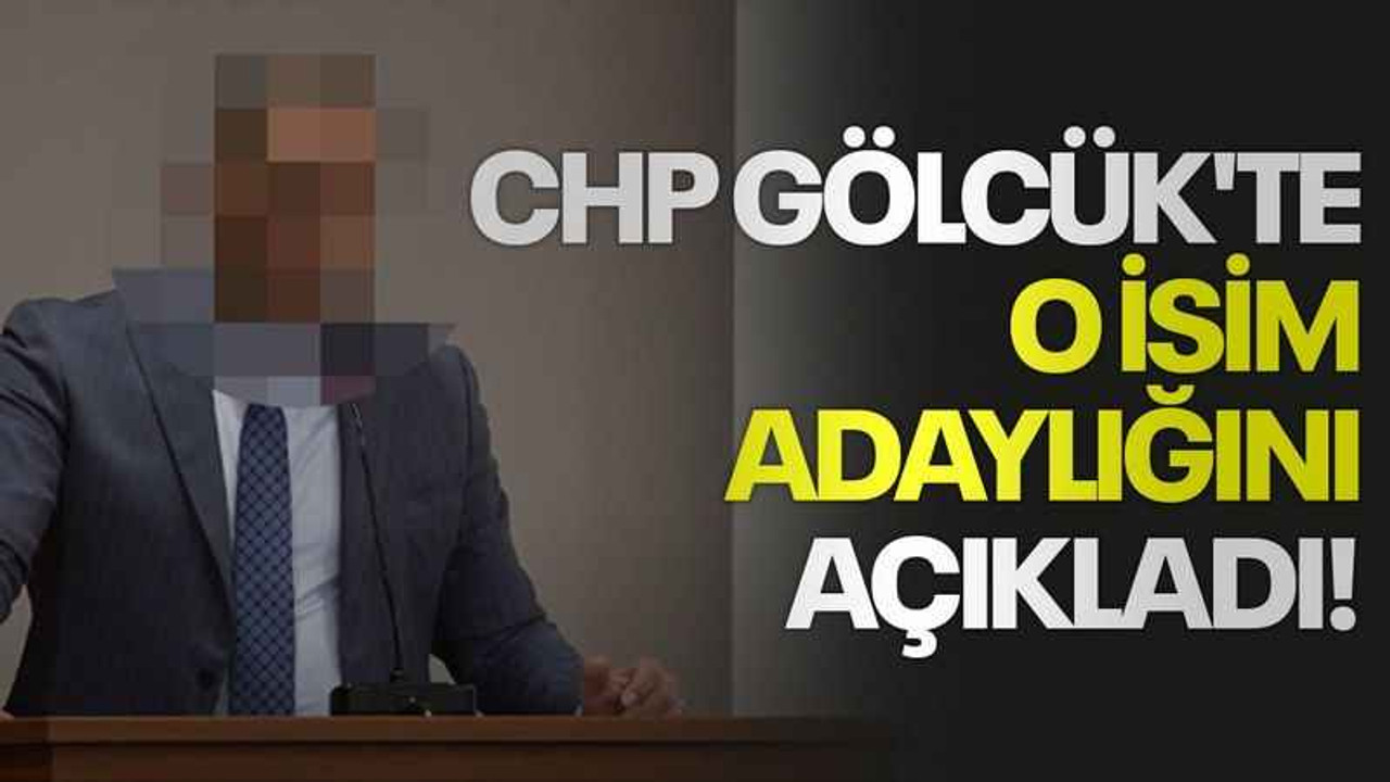 CHP Gölcük'te o isim adaylığını açıkladı!