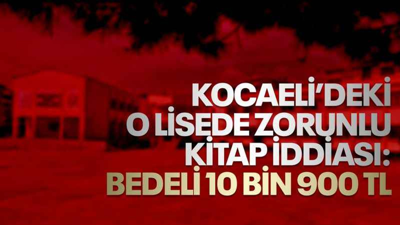 Kocaeli’deki o lisede zorunlu kitap iddiası: Bedeli 10 bin 900 TL
