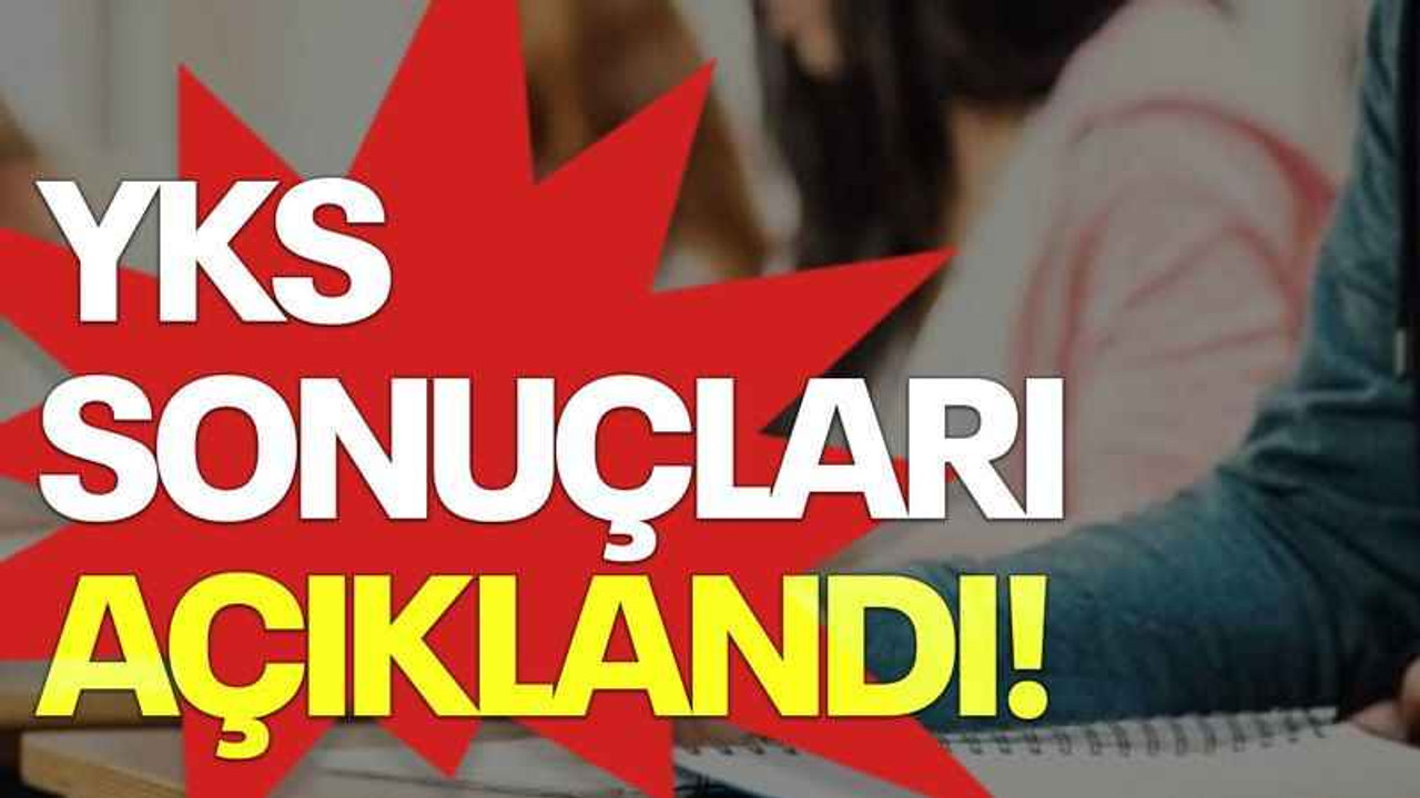 YKS sonuçları açıklandı!