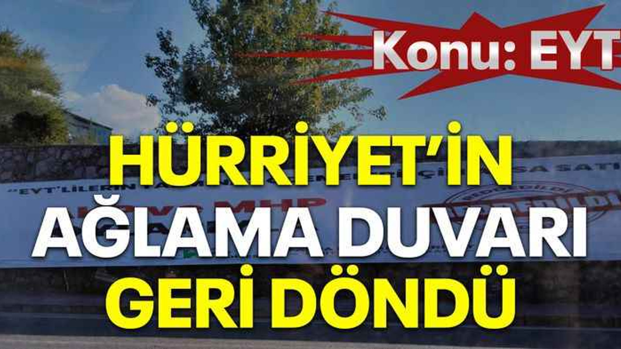 Konu: EYT Hürriyet’in ağlama duvarı geri döndü
