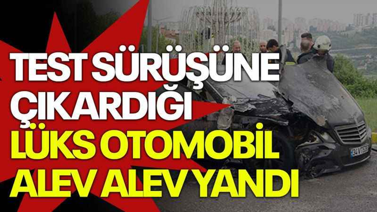 Test sürüşüne çıkardığı lüks otomobil alev alev yandı