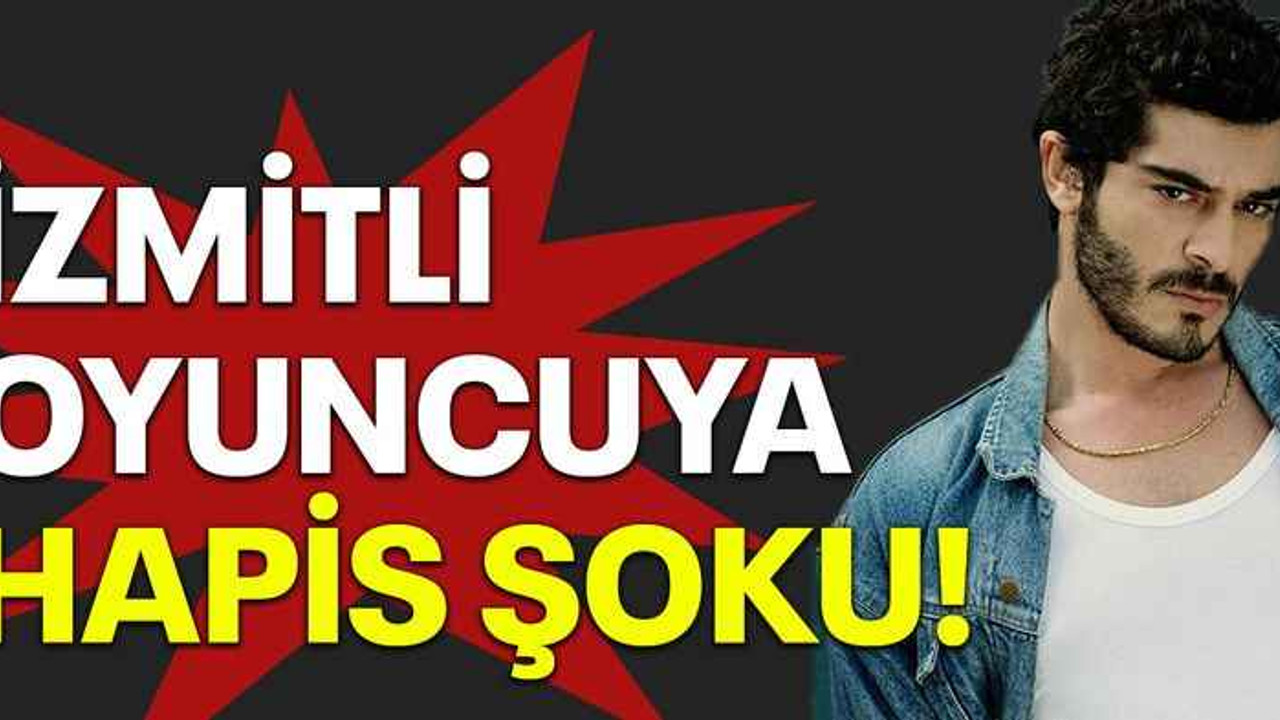 İzmitli oyuncuya hapis şoku!