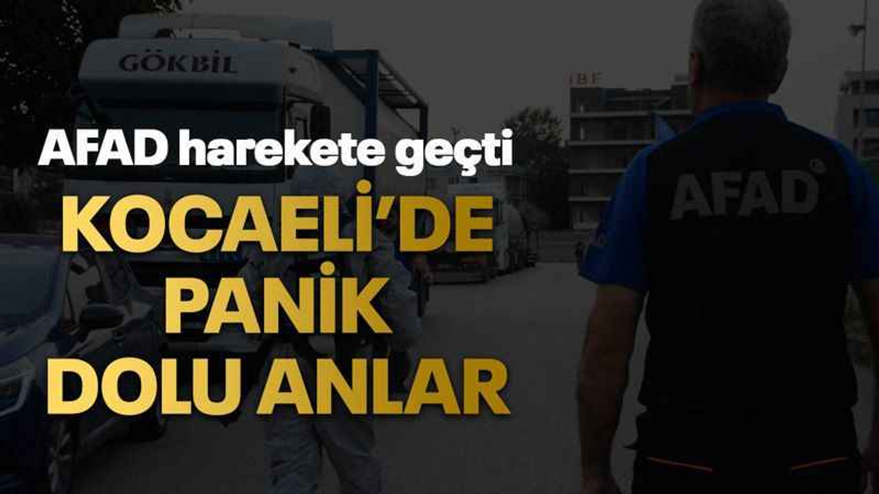 AFAD harekete geçti Kocaeli’de panik dolu anlar