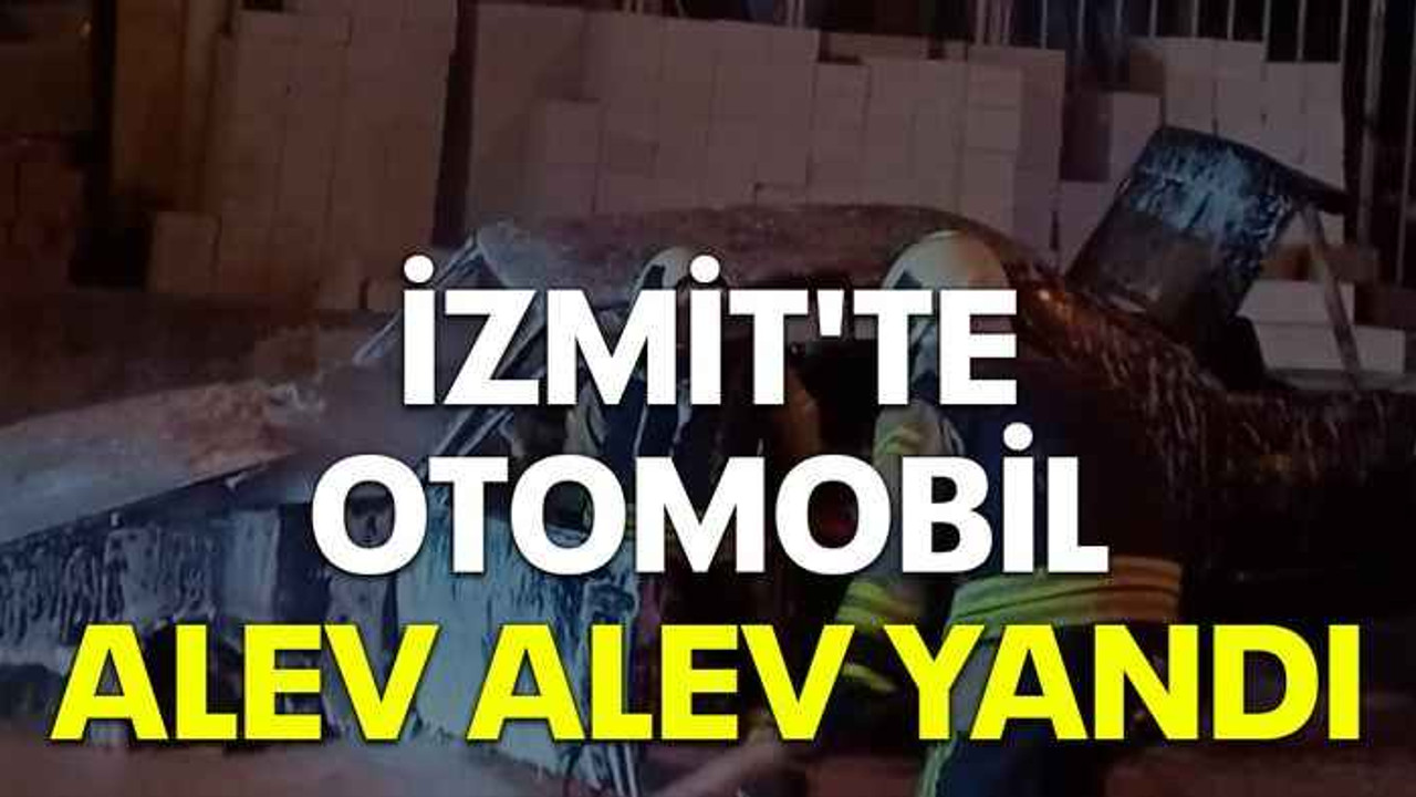 İzmit'te otomobil alev alev yandı