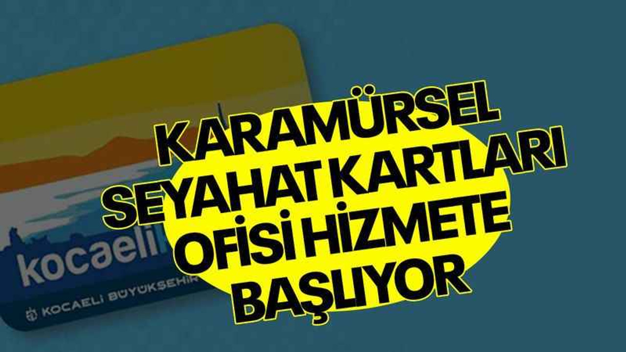 Karamürsel Seyahat Kartları Ofisi hizmete başlıyor