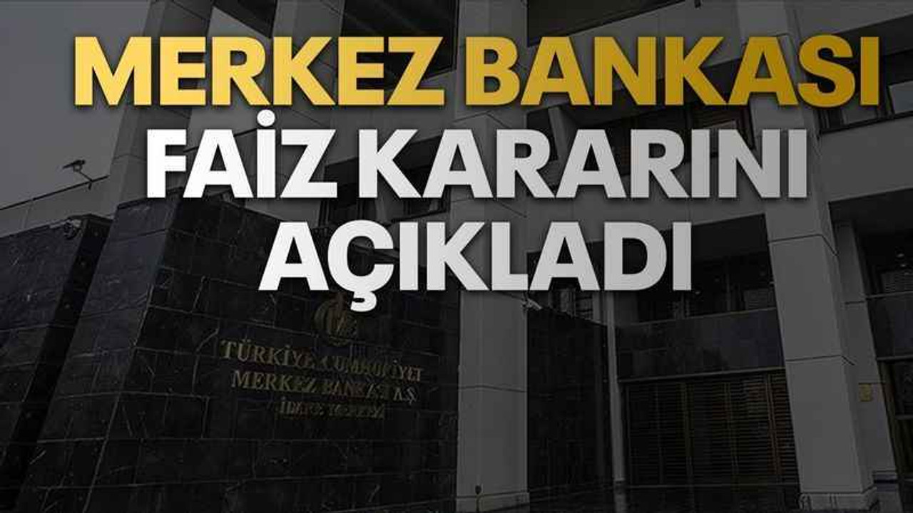 Merkez Bankası faiz kararını açıkladı