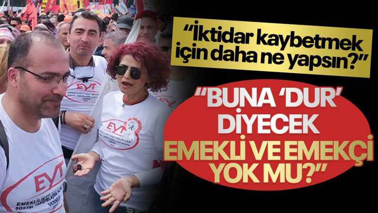 "İktidar kaybetmek için daha ne yapsın?"