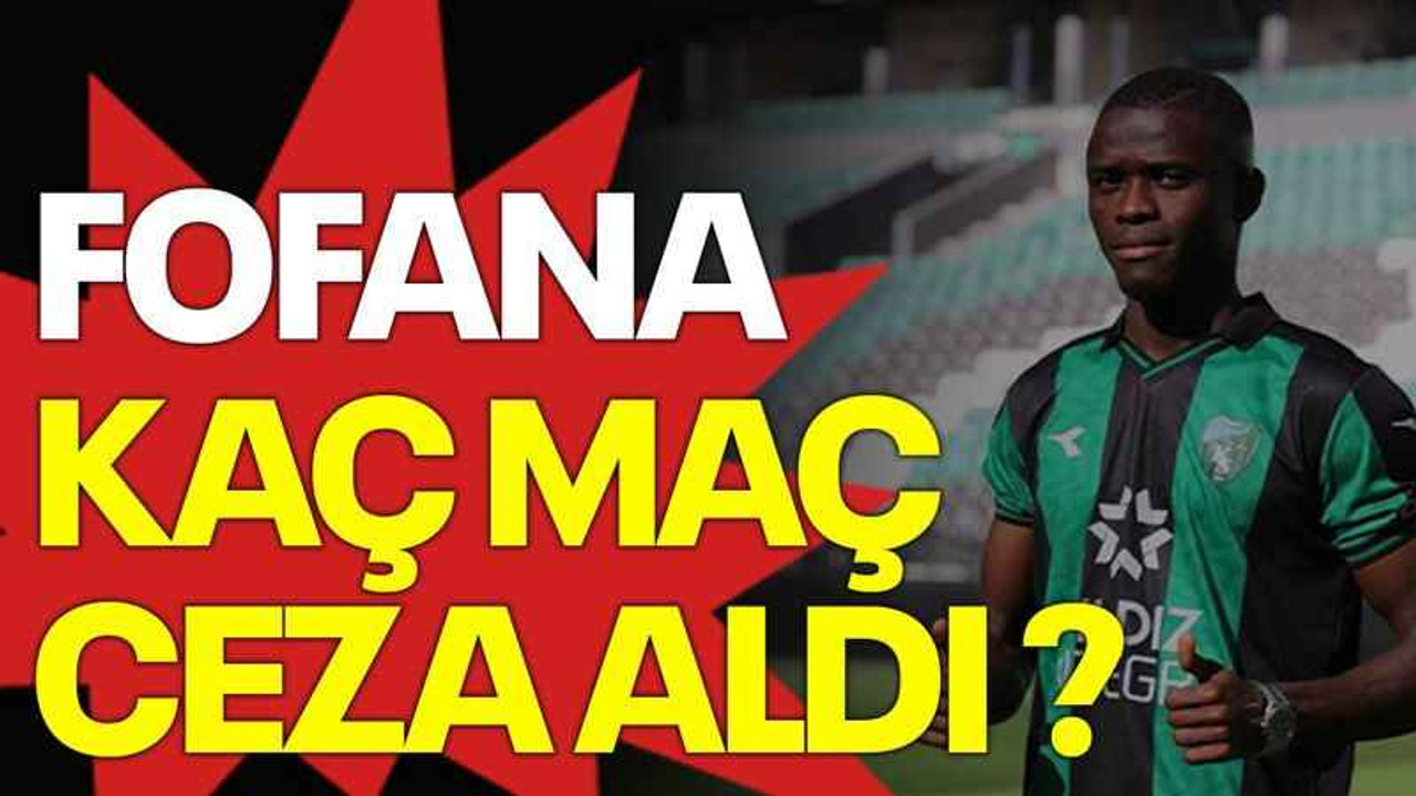 FOFANA KAÇ MAÇ CEZA ALDI ?