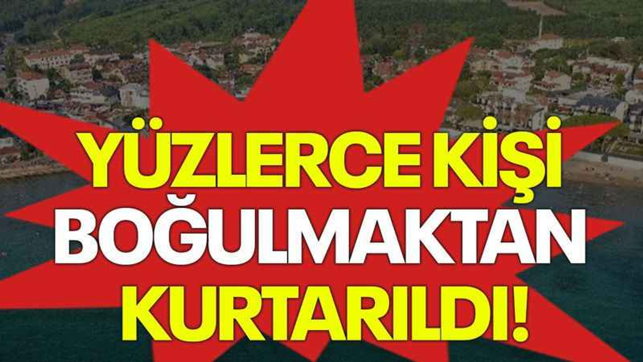 Yüzlerce kişi boğulmaktan kurtarıldı!