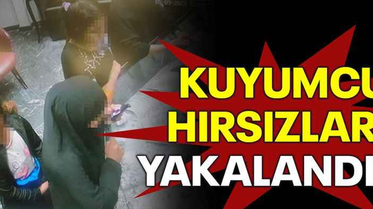 Kuyumcu hırsızları yakalandı!