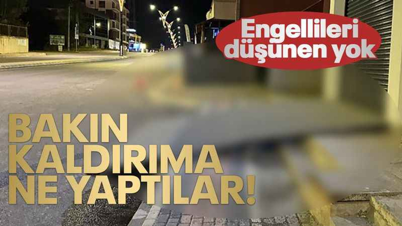 Engellileri düşünen yok! Bakın kaldırıma ne yaptılar