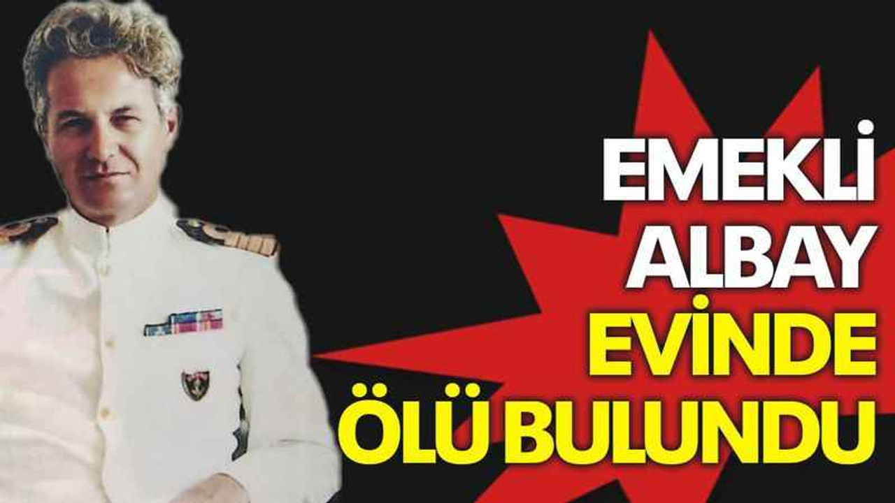 Emekli albay evinde ölü bulundu